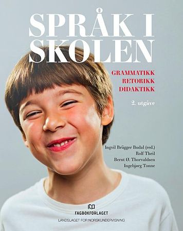 Språk i skolen 9788245024036 Ingvil Brügger Budal Rolf Theil Bernt Ø. Thorvaldsen Ingebjørg Tonne Brukte bøker