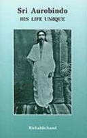 Sri Aurobindo, His Life Unique 9788170586210 Rishabhchand Brukte bøker