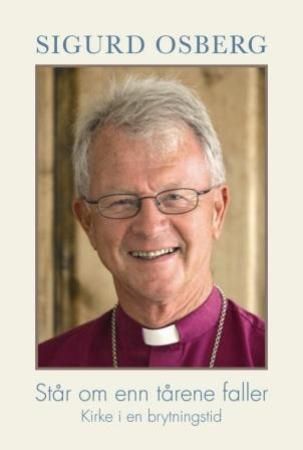 Står om enn tårene faller 9788292496435 Sigurd Osberg Brukte bøker