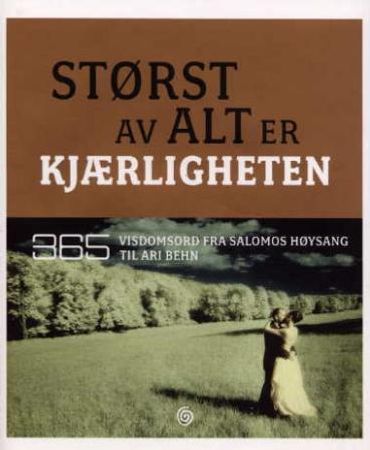 Størst av alt er kjærligheten 9788248902539  Brukte bøker