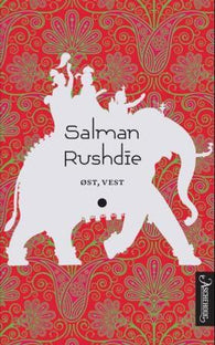 Øst, vest 9788203219009 Salman Rushdie Brukte bøker