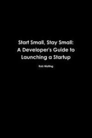 Start Small, Stay Small: A Developer\'s Guide to Launching a Startup 9780615373966 Rob Walling Brukte bøker