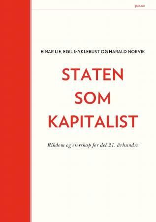 Staten som kapitalist 9788253037264 Einar Lie Egil Myklebust Harald Norvik Brukte bøker