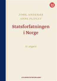 Statsforfatningen i Norge 9788215017648 Arne Fliflet Johs. Andenæs Brukte bøker