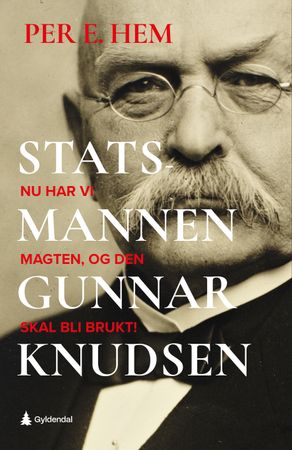 Statsmannen Gunnar Knudsen 9788205616875 Per Eivind Hem Brukte bøker