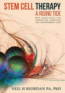 Stem Cell Therapy: A Rising Tide: How Stem Cells Are Disrupting Medicine and Transforming Lives 9780999045305 Neil H. Riordan Brukte bøker