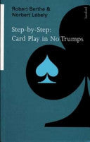 Step by Step Card Play in No Trumps 9780713480511 Robert Berthe Norbert Lébely Brukte bøker