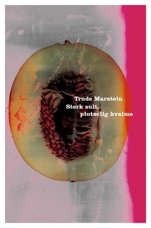 Sterk sult, plutselig kvalme 9788270948406 Trude Marstein Brukte bøker