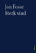 Sterk vind 9788234006609 Jon Fosse Brukte bøker