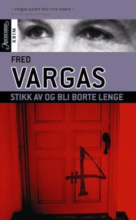 Stikk av og bli borte lenge 9788203209819 Fred Vargas Brukte bøker