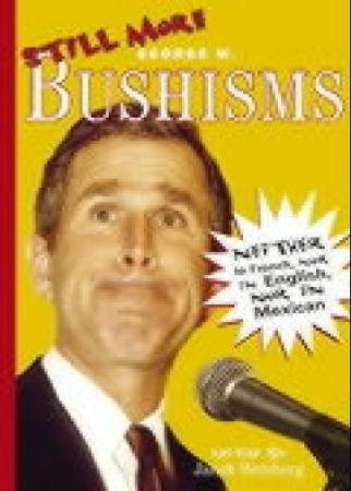 Still more George W. Bushisms 9780743477901  Brukte bøker