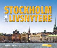 Stockholm for livsnytere 9788241905131 Hans Petter Treider Brukte bøker