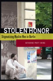 Stolen Honor: Stigmatizing Muslim Men in Berlin 9780804759007 Katherine Pratt Ewing Brukte bøker