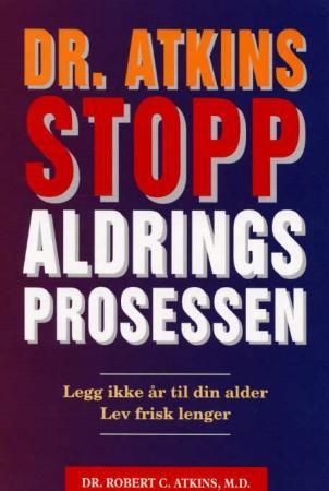 Stopp aldringsprosessen 9788292013144 Sheila Buff Robert C. Atkins Brukte bøker