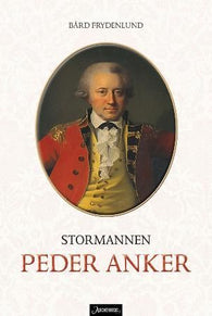 Stormannen Peder Anker 9788203210846 Bård Frydenlund Brukte bøker