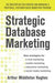 Strategic Database Marketing 4e:  The Masterplan for Starting and Managing a Profitable, Customer-Based Marketing Program 9780071773485 Arthur Hughes Brukte bøker