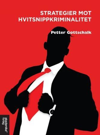 Strategier mot hvitsnippkriminalitet 9788232101566 Petter Gottschalk Brukte bøker