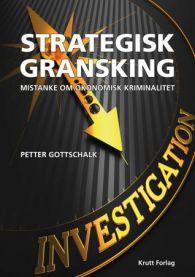 Strategisk gransking: mistanke om økonomisk kriminalitet 9788299856447 Petter Gottschalk Brukte bøker