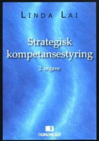 Strategisk kompetansestyring 9788276748864 Linda Lai Brukte bøker