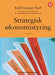 Strategisk økonomistyring 9788215052724 Kjell Gunnar Hoff Per Aksel Holving Iver Bragelien R. Øystein Strøm Brukte bøker