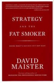 Strategy and the Fat Smoker: Doing What's Obvious But Not Easy 9780979845710 David H. Maister Brukte bøker