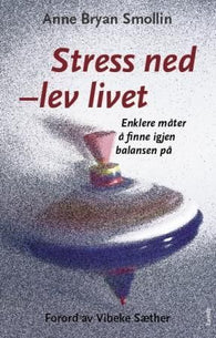 Stress ned - lev livet 9788252047998 Anne Bryan Smollin Brukte bøker