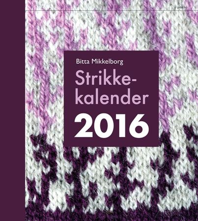 Strikkekalender 2016 9788253038421 Bitta Mikkelborg Brukte bøker
