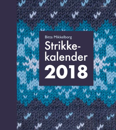 Strikkekalender 2018 9788253039794 Bitta Mikkelborg Brukte bøker