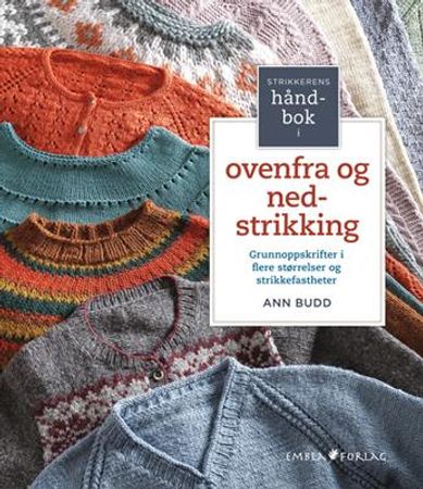 Strikkerens håndbok i ovenfra og ned-strikking 9788292577899 Ann Budd Brukte bøker