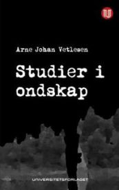 Studier i ondskap 9788215023380 Arne Johan Vetlesen Brukte bøker