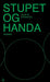 Stupet og handa 9788205544369 Olav R. Øyehaug Brukte bøker