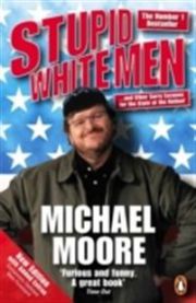 Stupid white men: and other sorry excuses for the state of the nation! 9780141019994 Michael Moore Brukte bøker