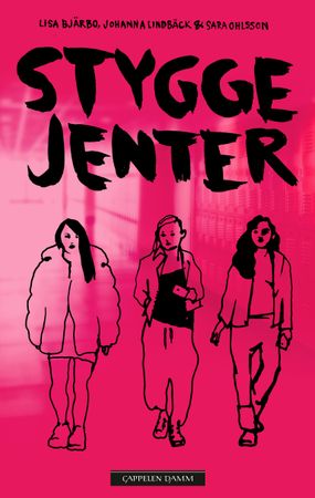 Stygge jenter 9788202761783 Sara Ohlsson Johanna Lindbäck Lisa Bjärbo Brukte bøker