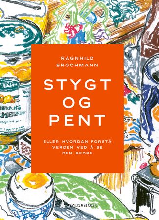 Stygt og pent, Eller hvordan forstå verden ved å se den bedre 9788205583252 Ragnhild Brochmann Brukte bøker
