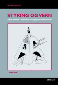 Styring og vern: arbeidsrett i kommuner og fylkeskommuner 9788202248550 Gerd Engelsrud Brukte bøker