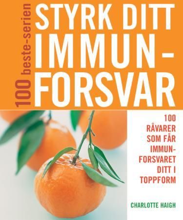 Styrk ditt immunforsvar 9788272014024 Charlotte Haigh Brukte bøker