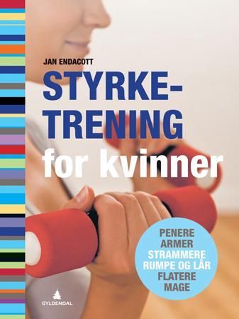 Styrketrening for kvinner 9788205385672 Jan Endacott Brukte bøker