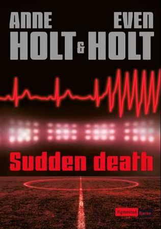 Sudden death 9788241910982 Anne Holt Even Holt Brukte bøker