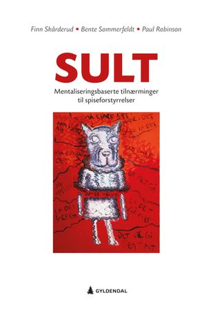 Sult 9788205410350 Finn Skårderud Paul Robinson Bente Sommerfeldt Brukte bøker