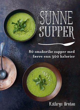 Sunne supper 9788293493082 Kathryn Bruton Brukte bøker