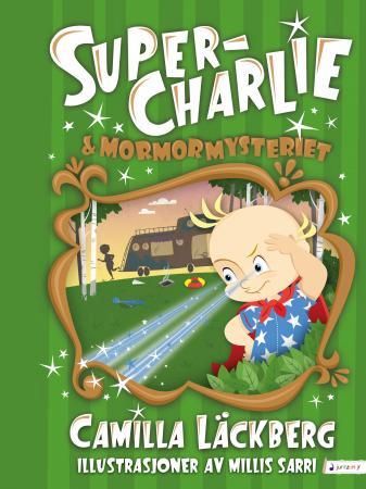 Super-Charlie & mormormysteriet 9788293304203 Camilla Läckberg Brukte bøker