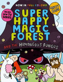 Super Happy Magic Forest and the Humongous Fungus 9781382054607 Matty Long Brukte bøker