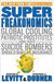Superfreakonomics: Global Cooling, Patriotic Prostitutes, and Why Suicide Bombers Should Buy Life Insurance 9780060889579 Steven D. Levitt Stephen J. Dubner Brukte bøker