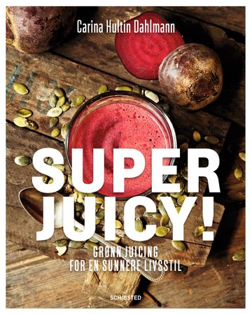 Superjuicy! 9788251686129 Carina Hultin Dahlmann Brukte bøker