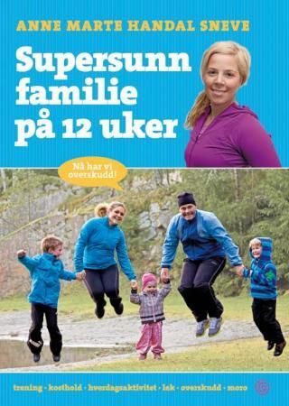 Supersunn familie på 12 uker 9788248911722 Anne Marte Handal Sneve Brukte bøker