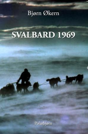 Svalbard 1969 9788299769907 Bjørn Økern Brukte bøker