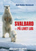 Svalbard - på livet løs 9788230344682 Kjell Reidar Hovelsrud Brukte bøker
