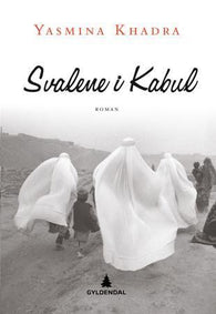 Svalene i Kabul 9788205362062 Yasmina Khadra Brukte bøker