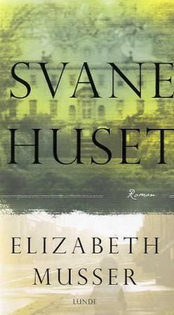 Svanehuset 9788252048193 Elizabeth Musser Brukte bøker