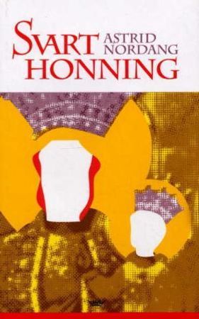 Svart honning 9788204092175 Astrid Nordang Brukte bøker